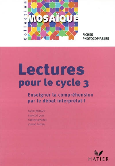 Mosaique- lectures pour le cycle 3 - enseigner la comprehension par le debat participatif