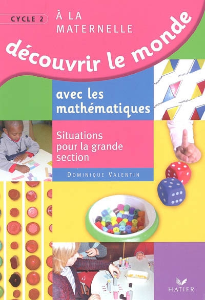 Decouvrir le monde avec les mathematiques situations pour la grande section - guide de l'enseignant