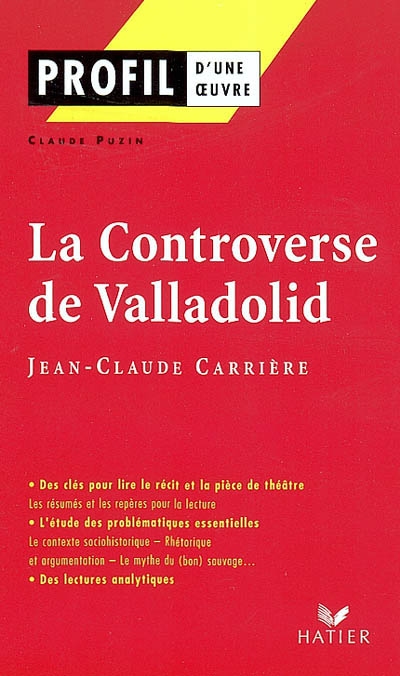Profil - carriere (jean-claude) : la controverse de valladolid - analyse litteraire de l'oeuvre