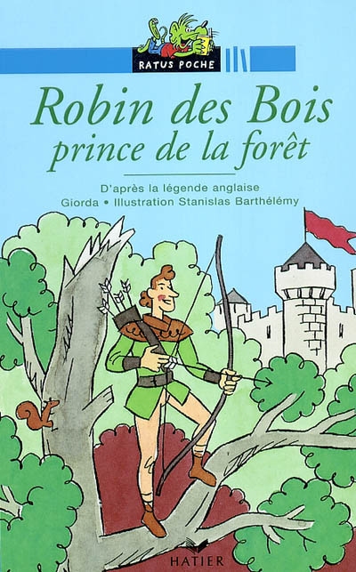 Ratus poche - robin des bois, prince de la foret - d'apres la legende anglaise