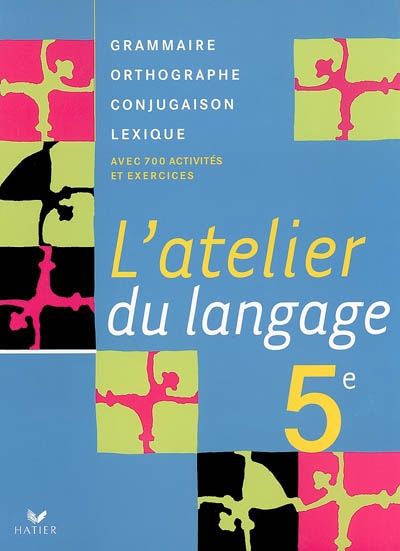 L'atelier du langage 5e - livre de l'eleve