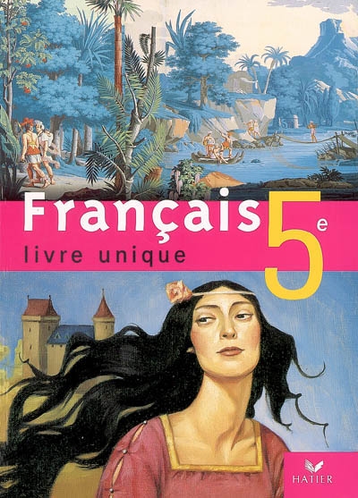 Francais livre unique 5e ed. 2006 - manuel de l'eleve