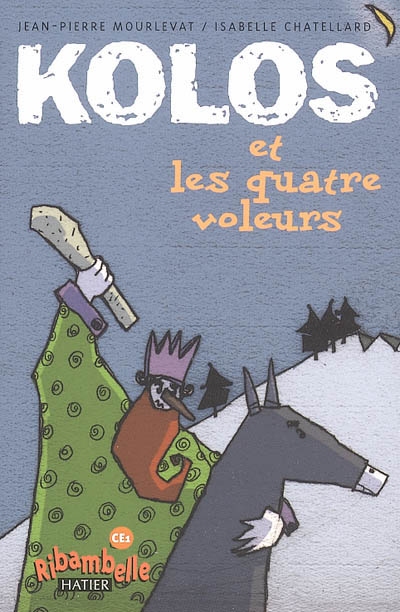 Ribambelle ce1 serie jaune ed. 2011 - kolos et les quatre voleurs (album n 1)