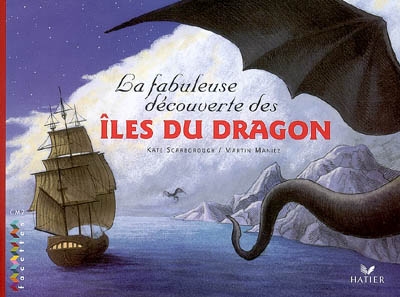 Facettes bibliotheque cm2 - la fabuleuse decouverte des iles du dragon - album