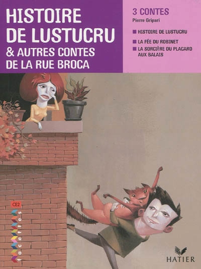Facettes bibliotheque ce2 - histoire de lustucru et autres contes de la rue broca - recueil