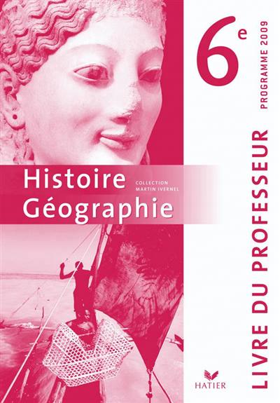 Histoire-geographie 6e ed. 2009 - livre du professeur