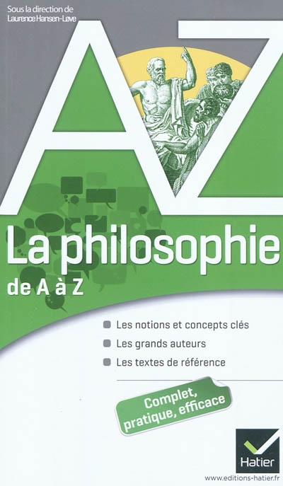 La philosophie de a a z - auteurs, oeuvres et notions philosophiques