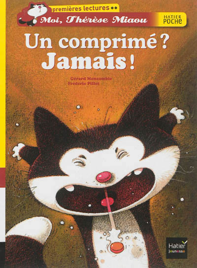 Moi, therese miaou - 10 - un comprime ? jamais !