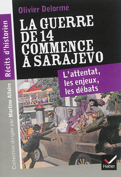 Recits d'historien - la guerre de 14 commence a sarajevo