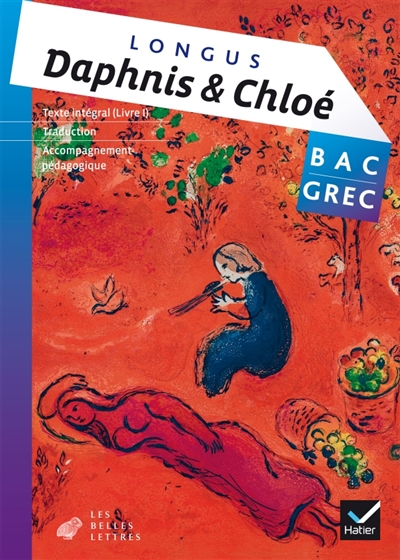 Oeuvre complete grec tle ed. 2015 - daphnis et chloe, livre 1 (longus) - livre de l'eleve
