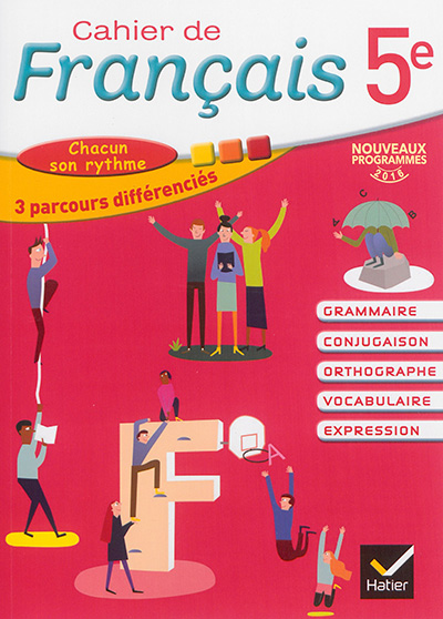 Cahier de francais 5e ed. 2016 - cahier de l'eleve