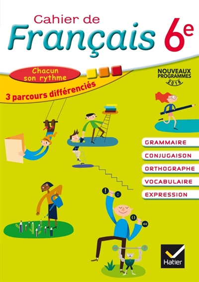 Cahier de francais 6e ed. 2016 - cahier de l'eleve