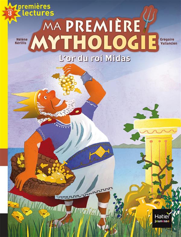 Ma premiere mythologie - t11 - ma premiere mythologie - l'or du roi midas cp/ce1 6/7 ans