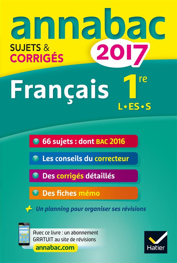 Annales annabac 2017 francais 1re l, es, s - sujets et corriges du bac premiere series generales