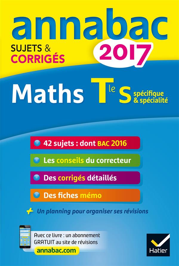 Annales annabac 2017 maths tle s specifique & specialite - sujets et corriges du bac terminale s