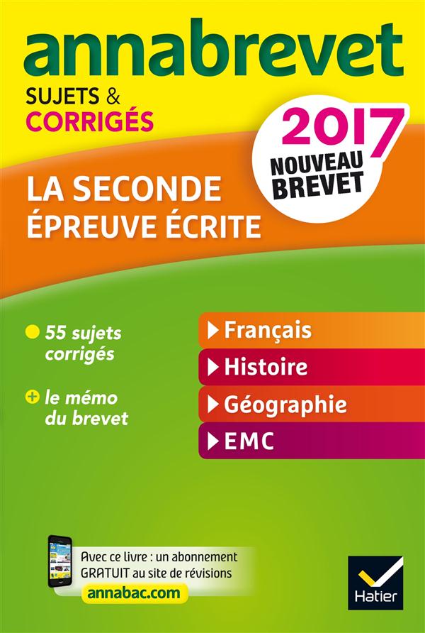 Annales annabrevet 2017 la 2de epreuve ecrite du nouveau brevet - sujets, corriges & conseils de met
