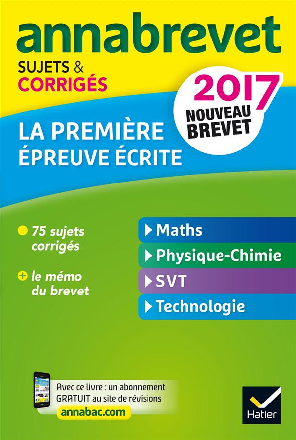 Annales annabrevet 2017 la 1re epreuve ecrite du nouveau brevet - sujets, corriges & conseils de met