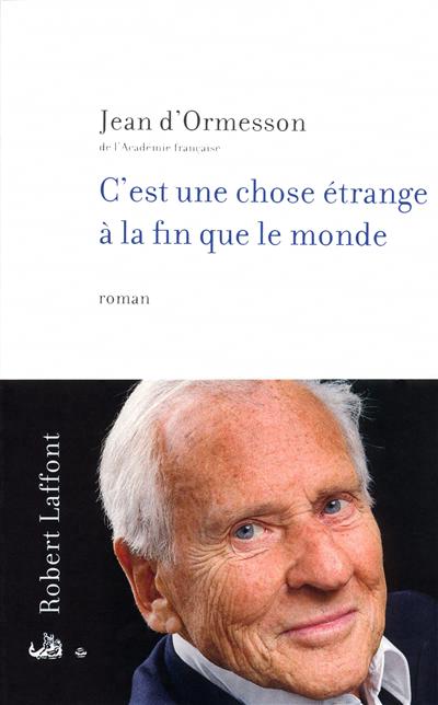 C'est une chose etrange a la fin que le monde
