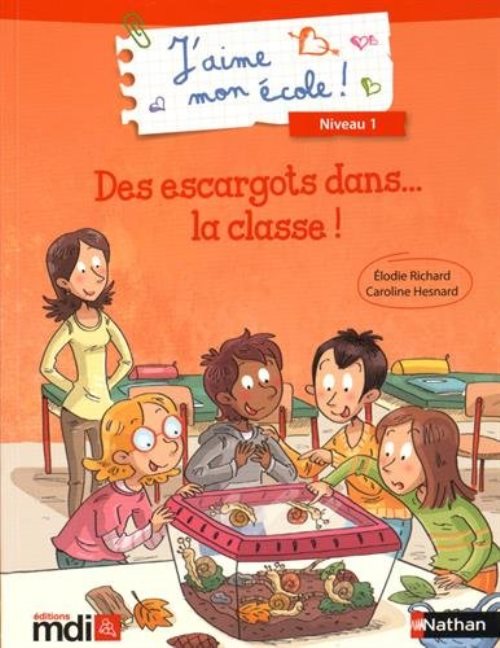 J'aime mon ecole ! niveau 1 - des escargots dans la classe