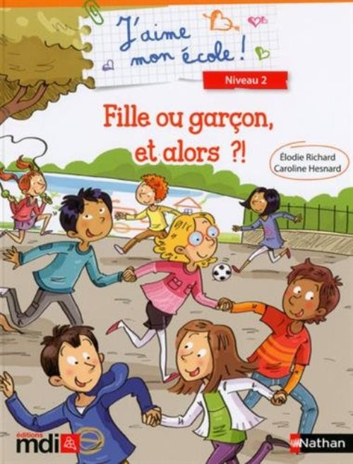 J'aime mon ecole : fille ou garcon et alors ? !