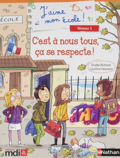 J'aime mon ecole : album 9 - 2017 - c'est a nous tous, ca se respecte