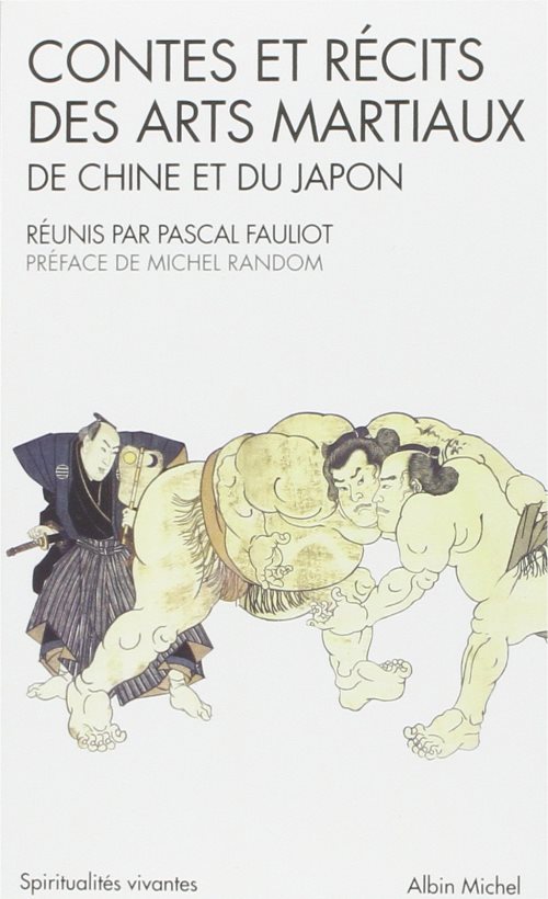 Contes et recits des arts martiaux de chine et du japon