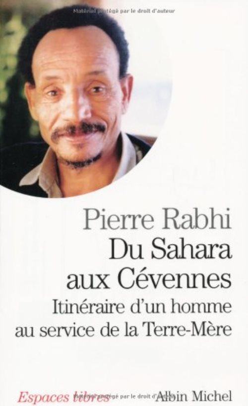Du sahara aux cevennes - itineraire d'un homme au service de la terre-mere