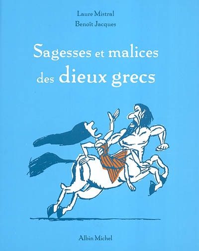 Sagesses et malices des dieux grecs