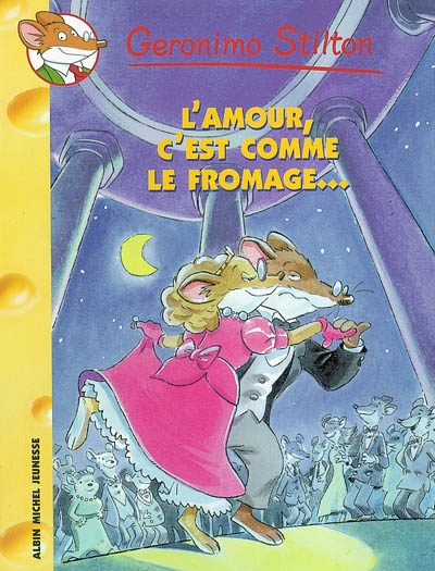 Geronimo stilton t12 l'amour, c'est comme le fromage