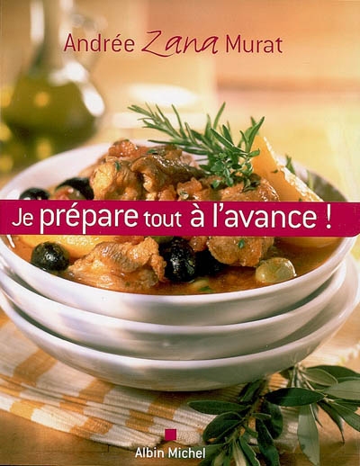 Je prepare tout a l'avance !