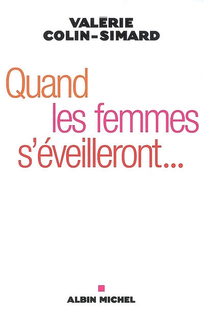 Quand les femmes s'eveilleront... - oser le feminin