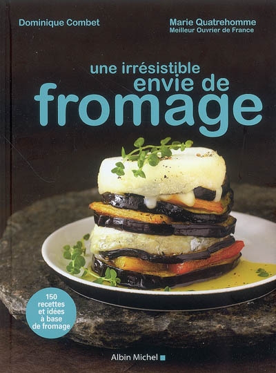 Une irresistible envie de fromage