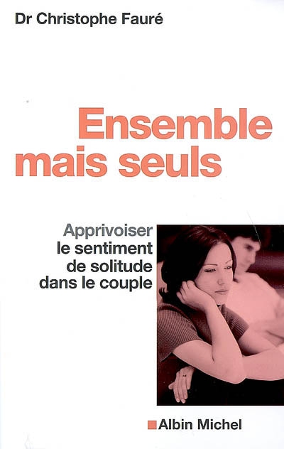 Ensemble mais seuls - apprivoiser le sentiment de solitude dans le couple