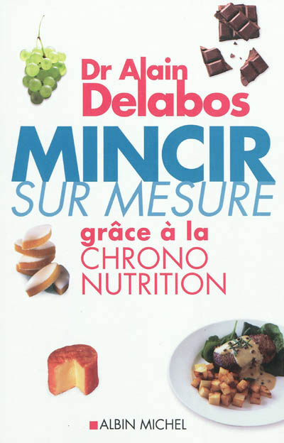 Mincir sur mesure - grace a la chrono-nutrition