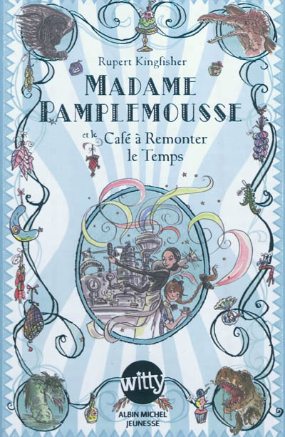 Madame pamplemousse et le cafe a remonter le temps - tome 2