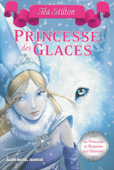 Princesse des glaces - les princesses du royaume de la fantaisie - tome 1