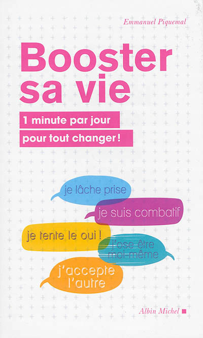 Booster sa vie - 1 minute pour tout changer !
