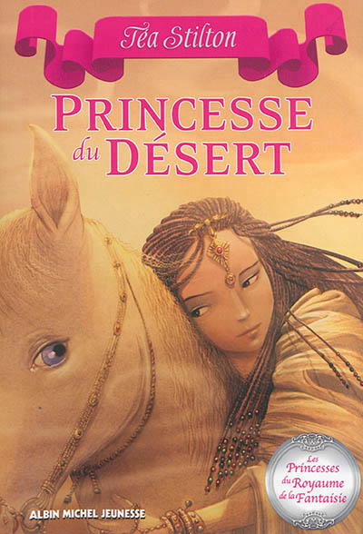 Princesse du desert - les princesses du royaume de la fantaisie - tome 3