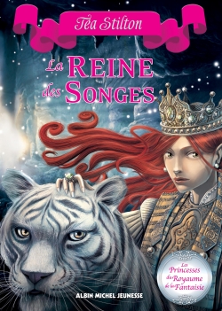 La reine des songes - les princesses du royaume de la fantaisie - tome 6