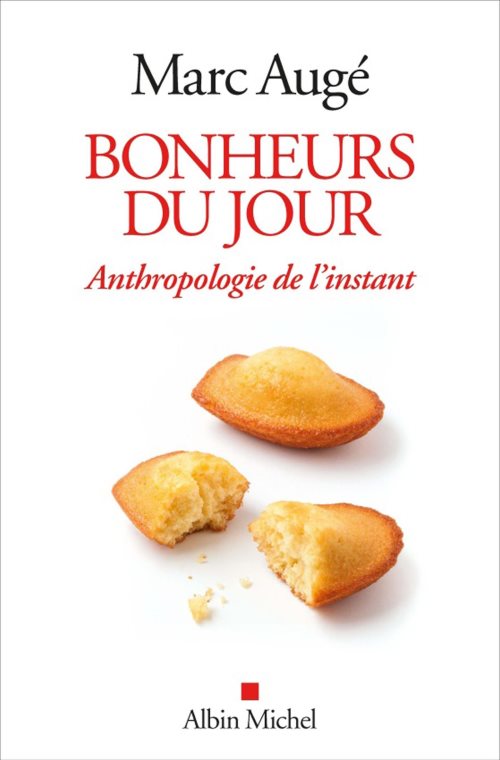 Bonheurs du jour - anthropologie de l'instant