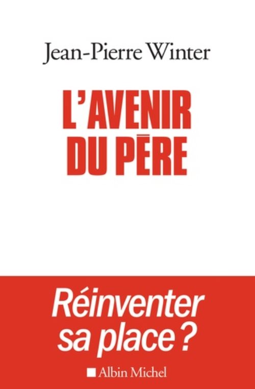 L'avenir du père, réinventer sa place ?