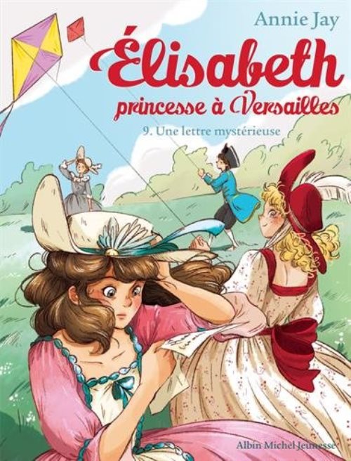 Elisabeth, princesse à Versailles - Tome 9 - Une lettre mystérieuse
