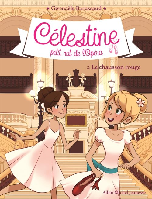 Célestine, petit rat de l'Opéra - tome 2 : Le chausson rouge