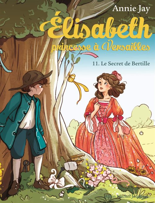 Elisabeth, princesse à Versailles - Tome 11 - Le secret de Bertille