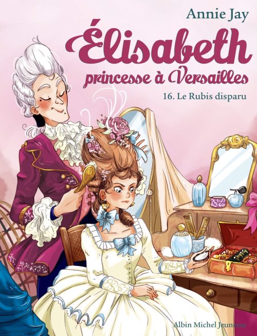 Elisabeth, princesse à Versailles - Tome 16 - Le rubis disparu