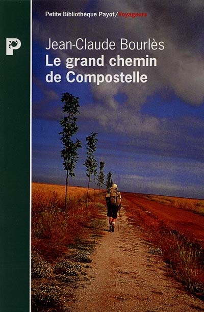 Le grand chemin de compostelle Le grand chemin de compostelle