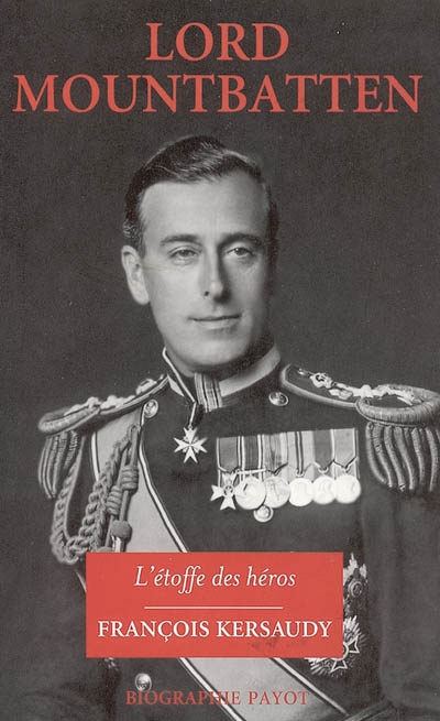 Lord mountbatten - l'etoffe des heros