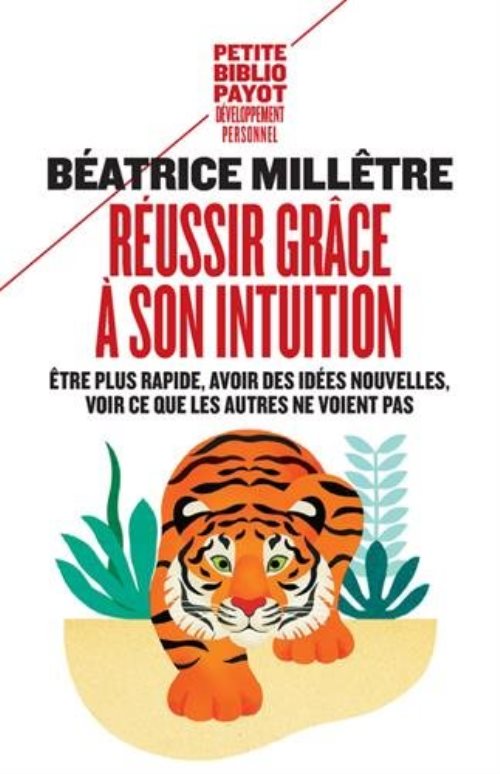 Reussir grace a son intuition - etre plus rapide, avoir des idees nouvelles, voir ce que les autres