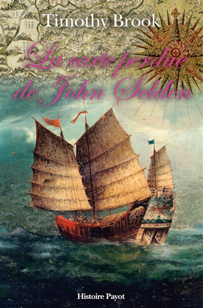 La carte perdue de john selden - sur la route des epices en mer de chine