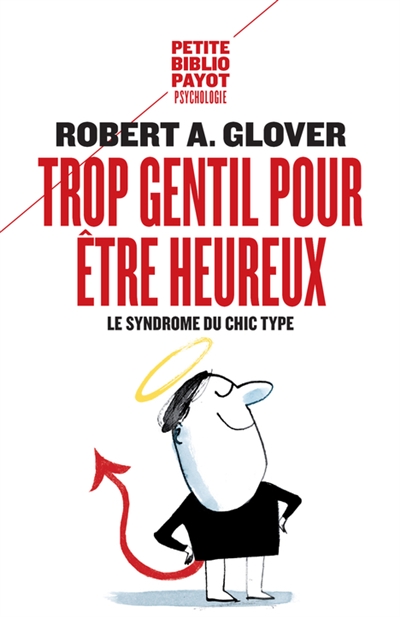 Trop gentil pour etre heureux. - le syndrome du chic type